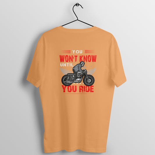 Until You Ride - Unisex T-shirt Back Print