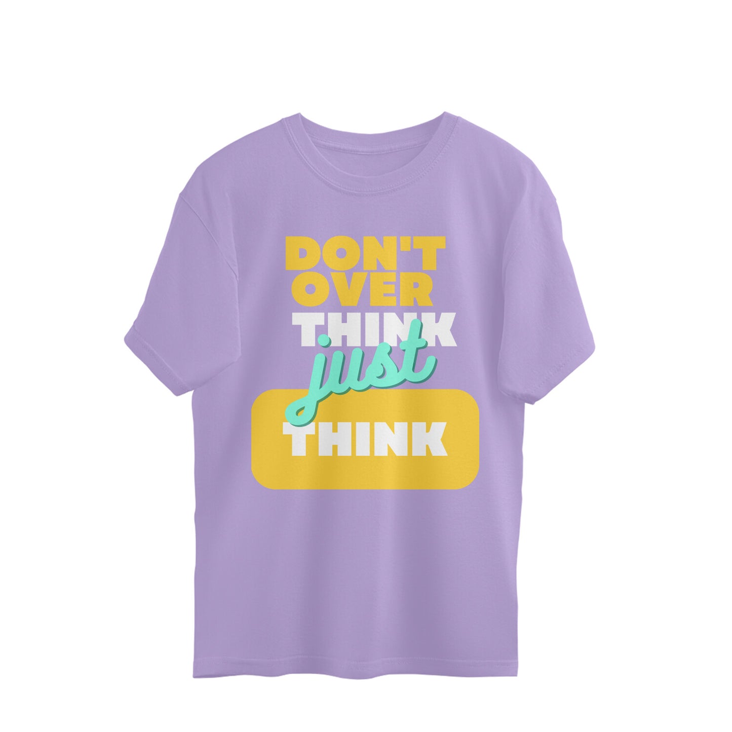 Don't Overthink - Oversized T-shirt